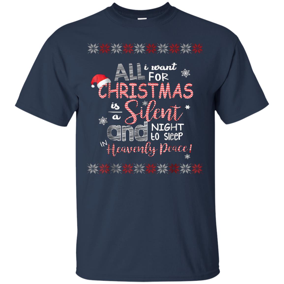 All I Want For Christmas Is A Silent Night T Shirt Chirstmas