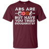 Image of Les abdos sont cool mais avez-vous essayé les beignets? T-shirt drôle de beignet