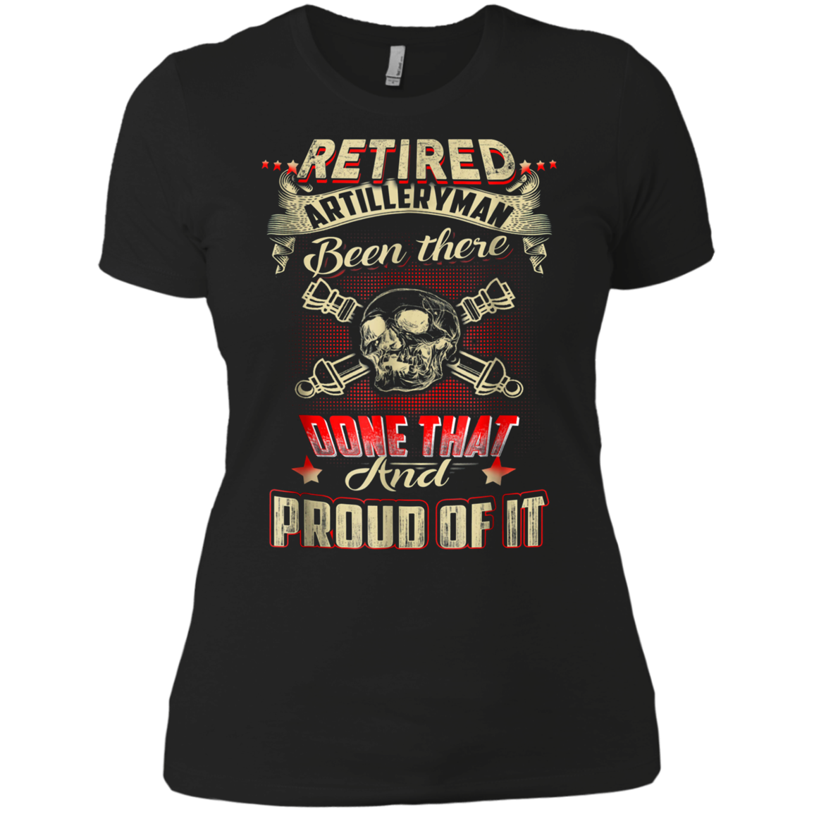Artilleryman T-shirt , Retired Artilleryman Been There Done