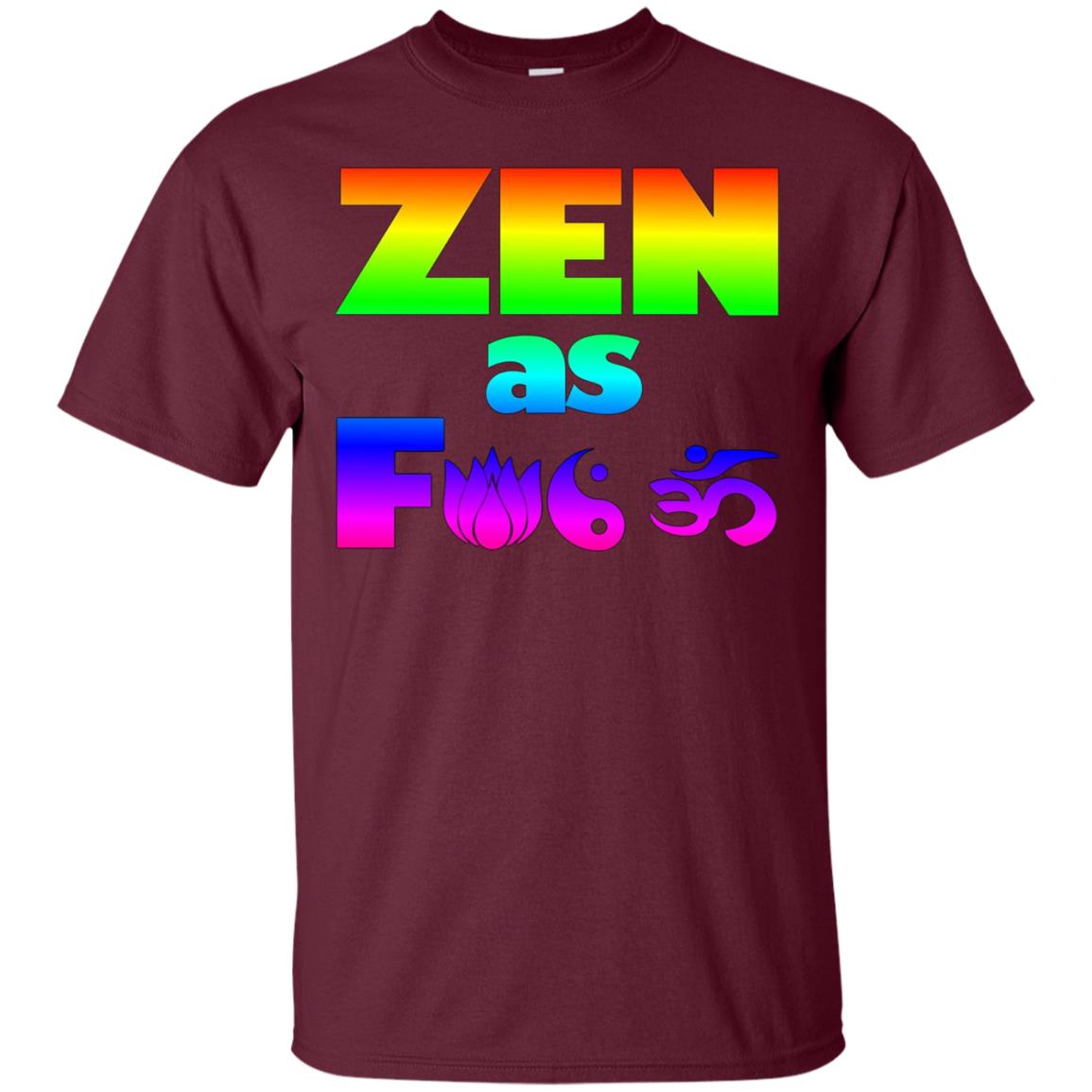 5 Colors - Funny Yoga Meditation T-shirt - ZEN AF - Rainbow