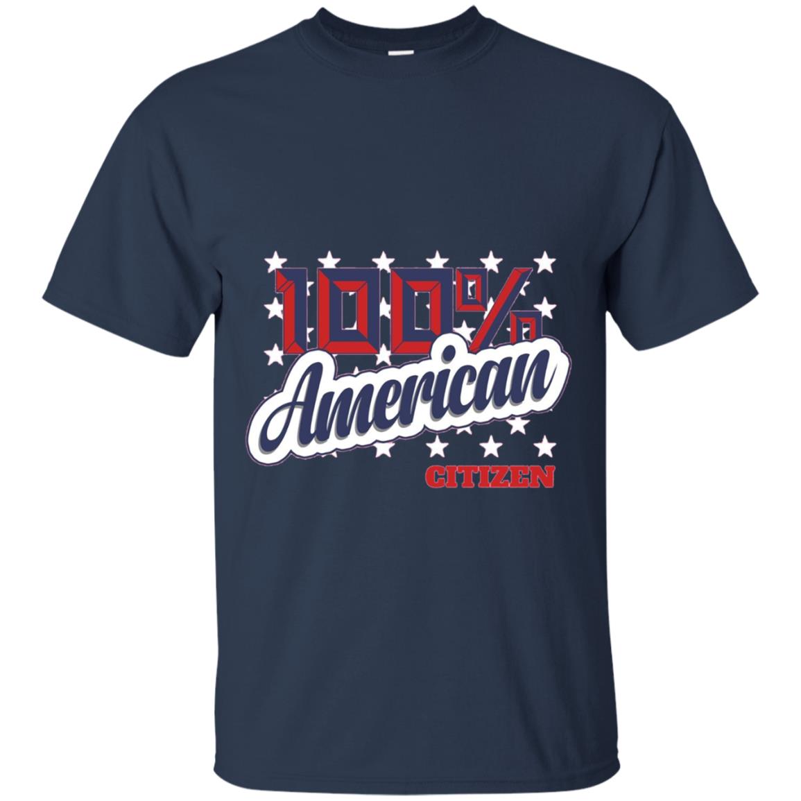 100% American Citizen T-Shirt Citizenship Day Cute Gift