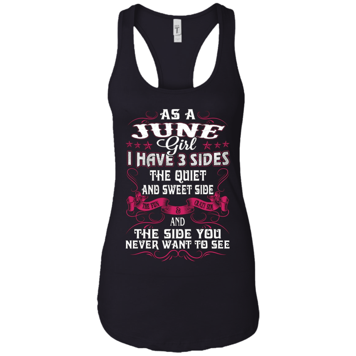 As A June Girl I Have 3 Sides - Born In June Tshirt