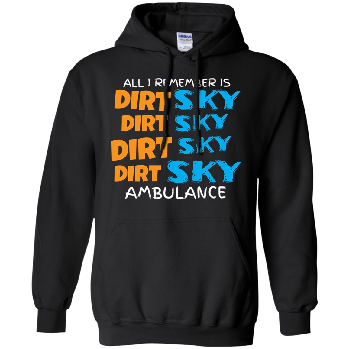All I Remember Is Dirt Sky Ambulance Funny Motocross T-Shirt