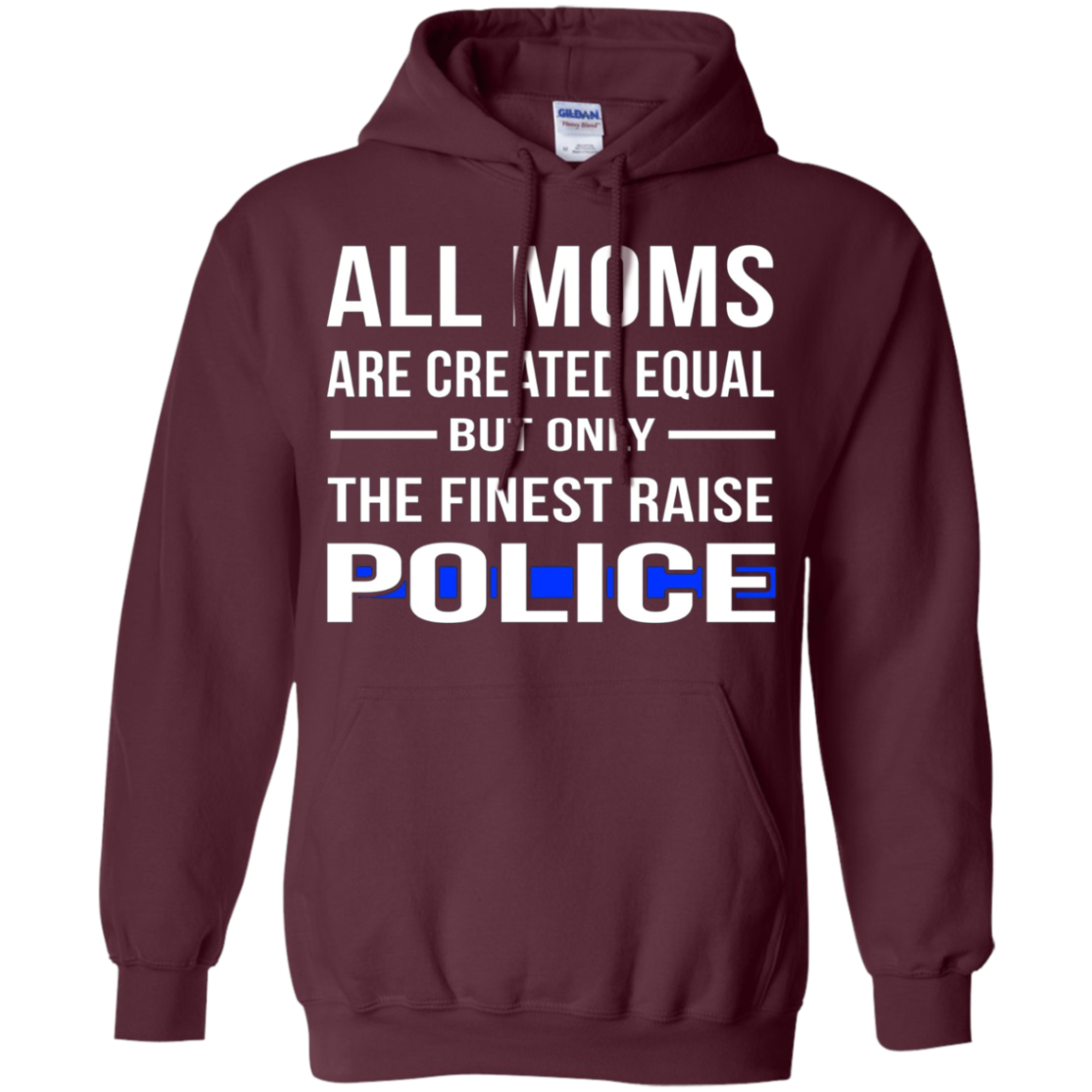 All Moms Are Created Equal But Only The Finest Raise Police