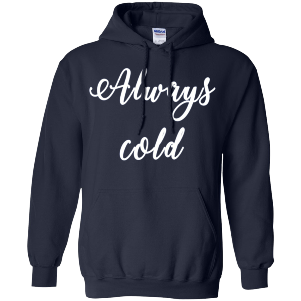 Always Cold Long Sleeve Shirt