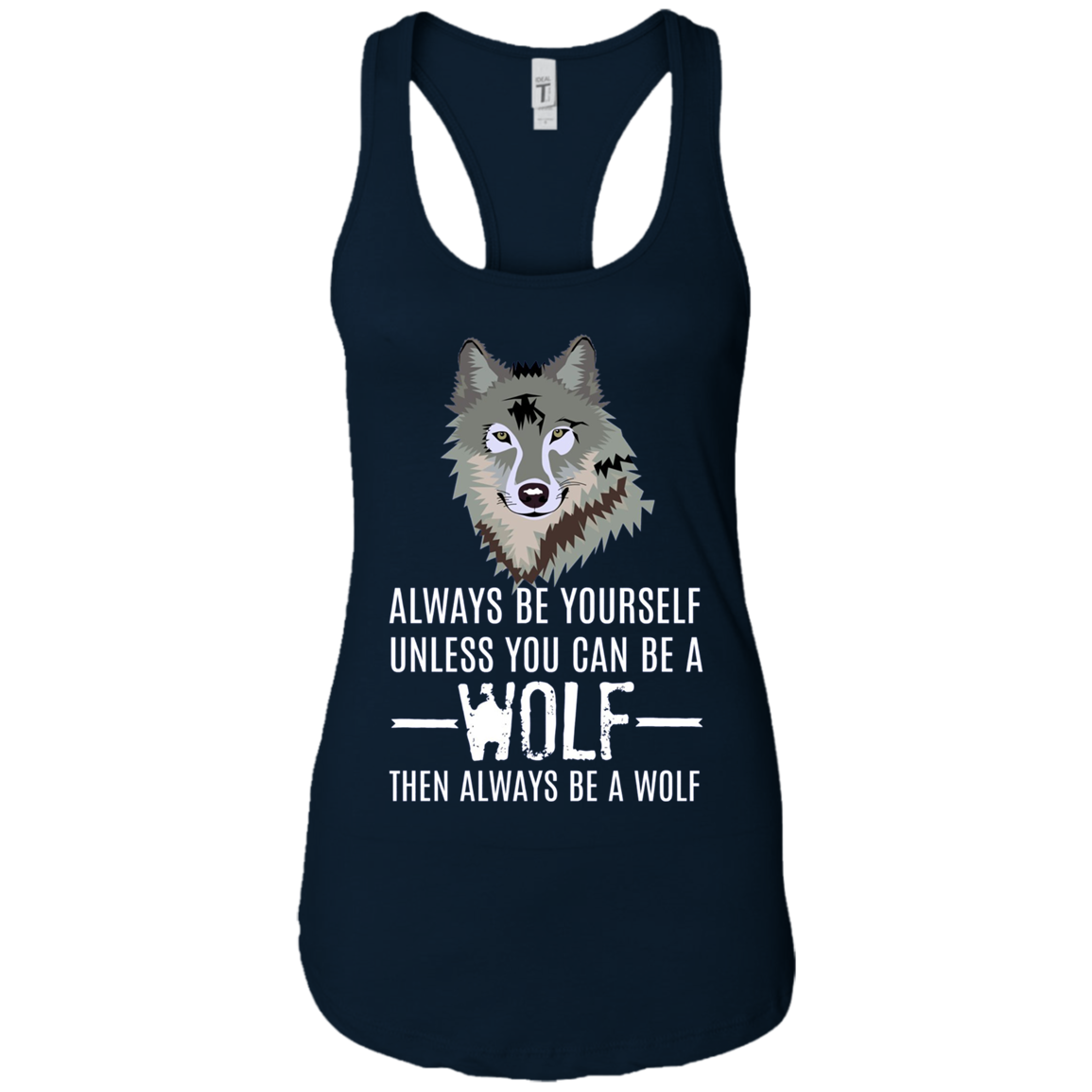 Always Be Yourself Unless You Can Be a Wolf Long Sleeve Tee