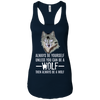 Image of Always Be Yourself Unless You Can Be a Wolf Long Sleeve Tee