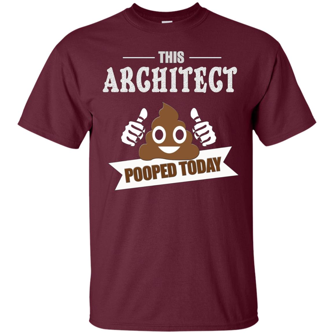 Architect pooped today, Gift designer architecture t shirt