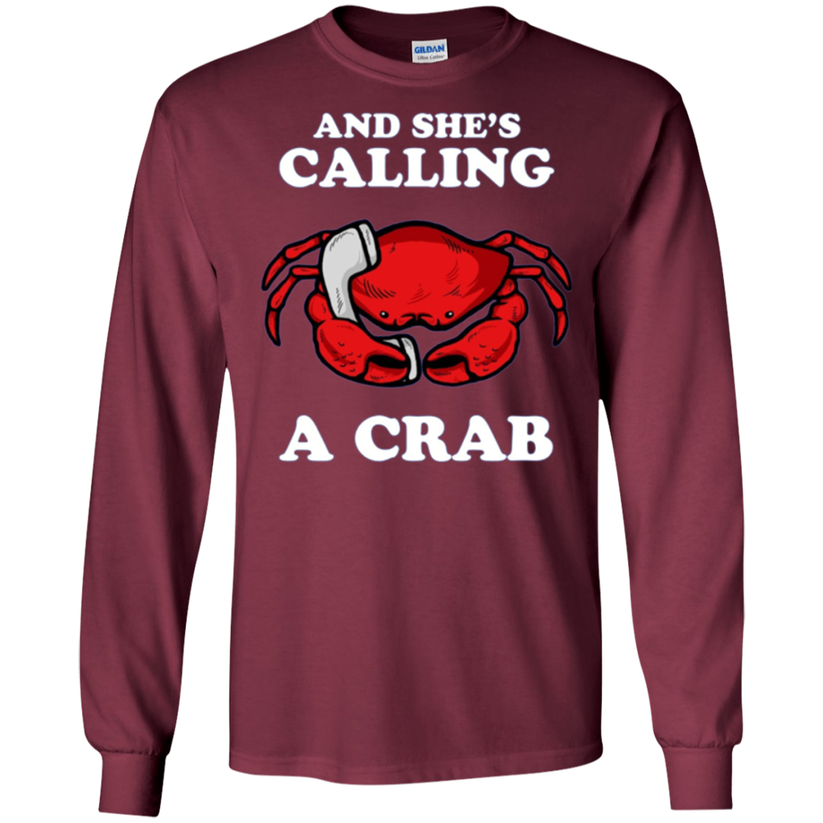 And She's Calling A Crab Long Sleeve Shirt