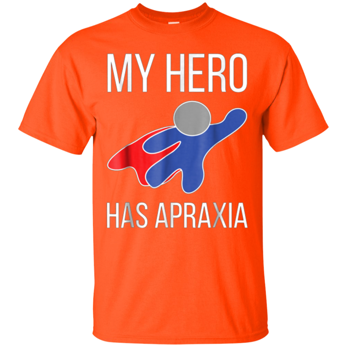 Apraxia Awareness Shirt Hero T-Shirt Parents Men Women Kids
