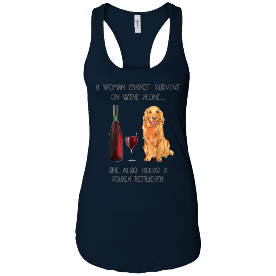 Woman Cannot Survive on Wine Alone needs A Golden Retriever