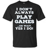 Image of Always Gaming T Shirts. Awesome Gifts for Gamers.