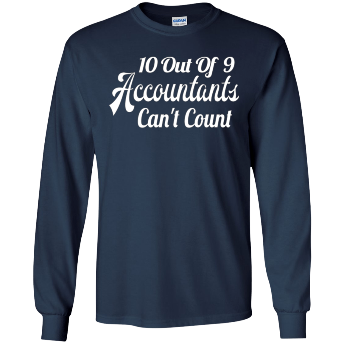 10 out of 9 accountants can't count | Funny CPA Quote Tshirt