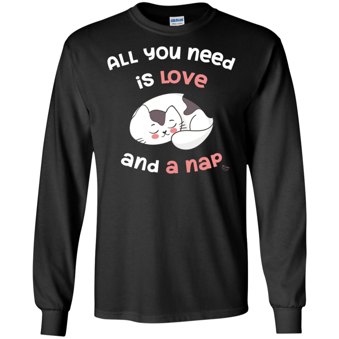All You Need Is Love And A Nap - Funny Cat Nap Shirt