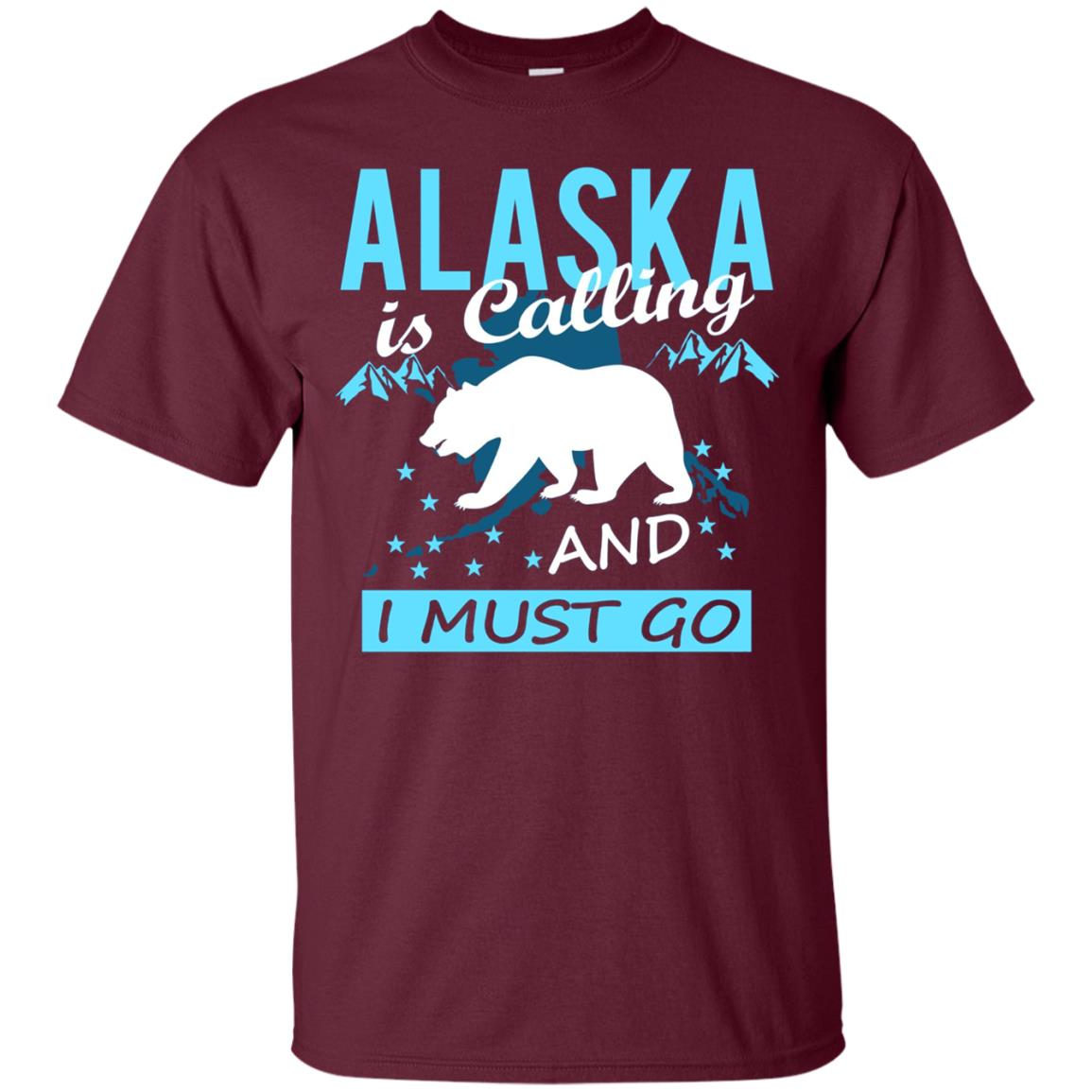 Alaska is calling Tees Alaska is calling I must go T Shirt