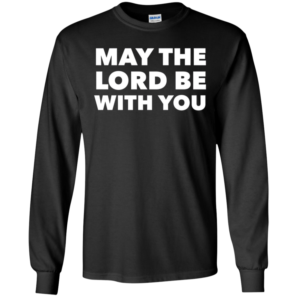 "May the Lord Be With You" LS Shirt