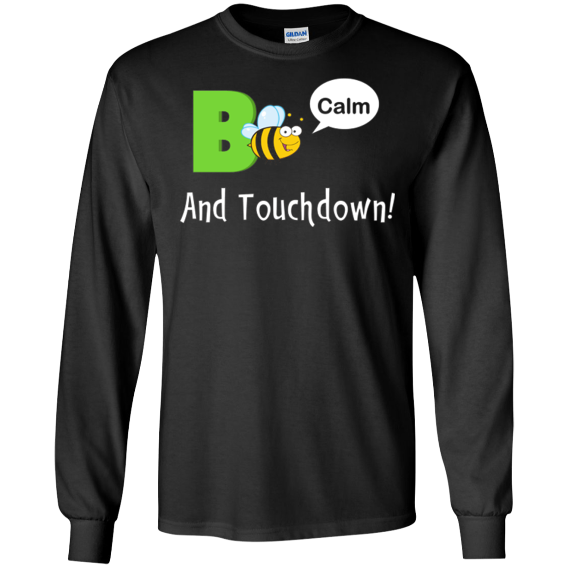 "Bee Calm and Touchdown!" T-Shirt