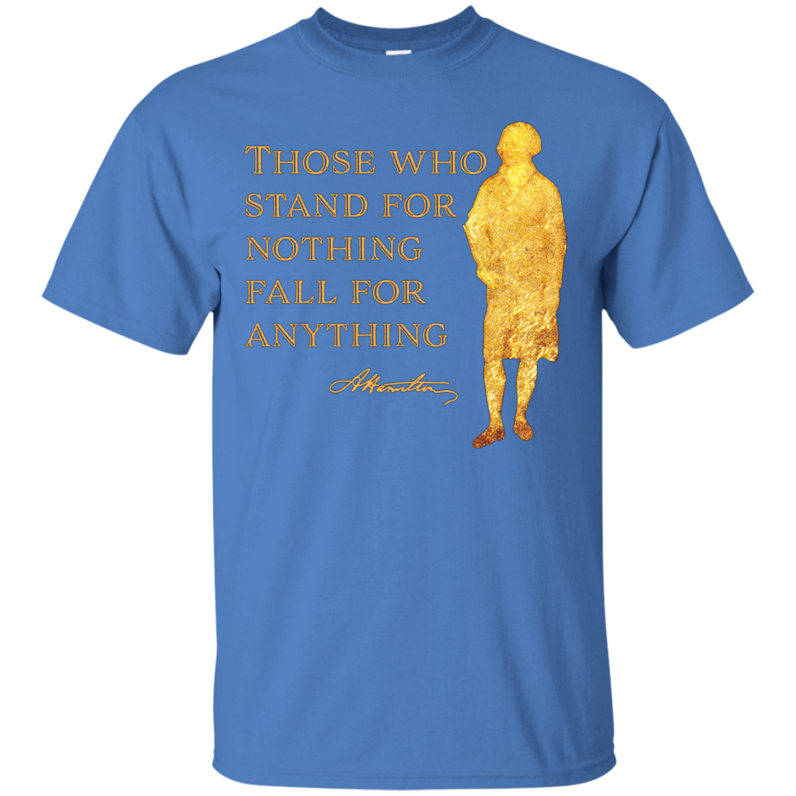 Alexander Hamilton Quote Shirt Gold Silhouette T-Shirt