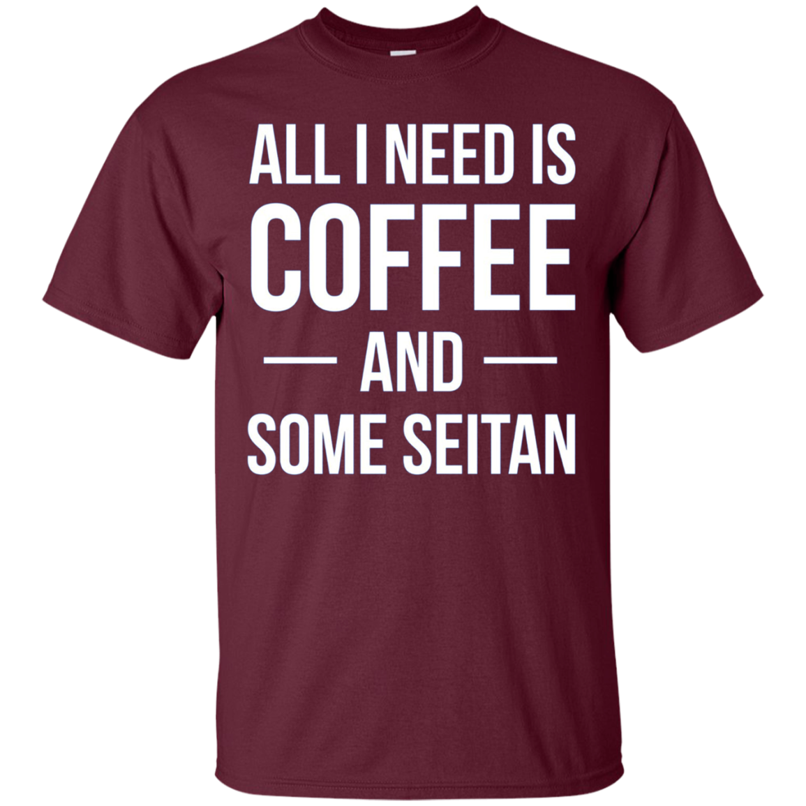 All I Need is Coffee and Some Seitan Long Sleeved Shirt