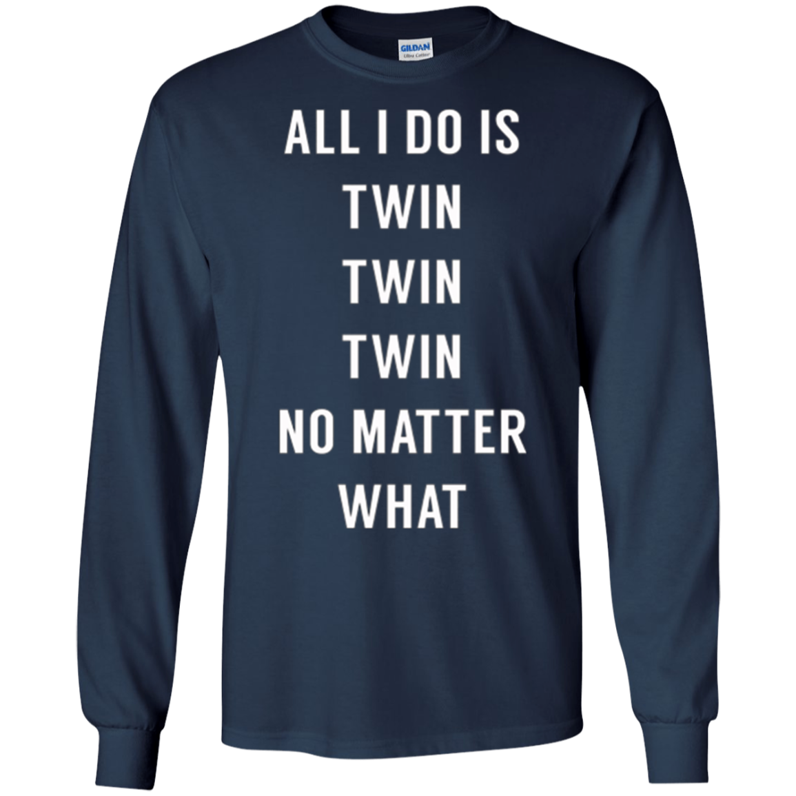 All I Do Is Twin - Funny Tee for Mommy & Dad of Twins