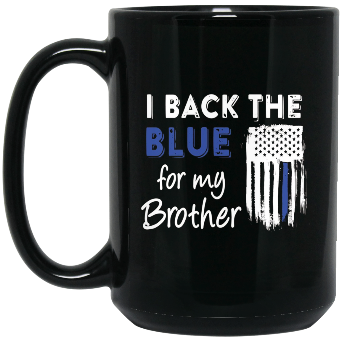 "I Back The Blue For My Brother" Thin Blue Line Flag T Shirt