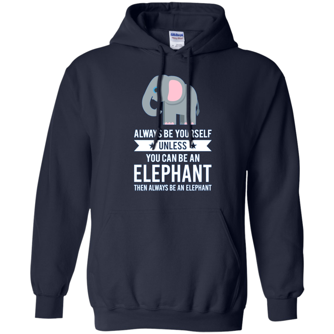 Always Be Yourself Unless You Can Be An Elephant T-Shirt