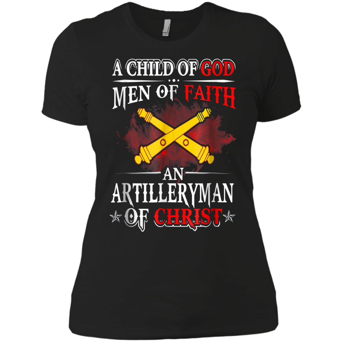 Artilleryman Of Christ A Child Of God Men Of Faith T-shirt