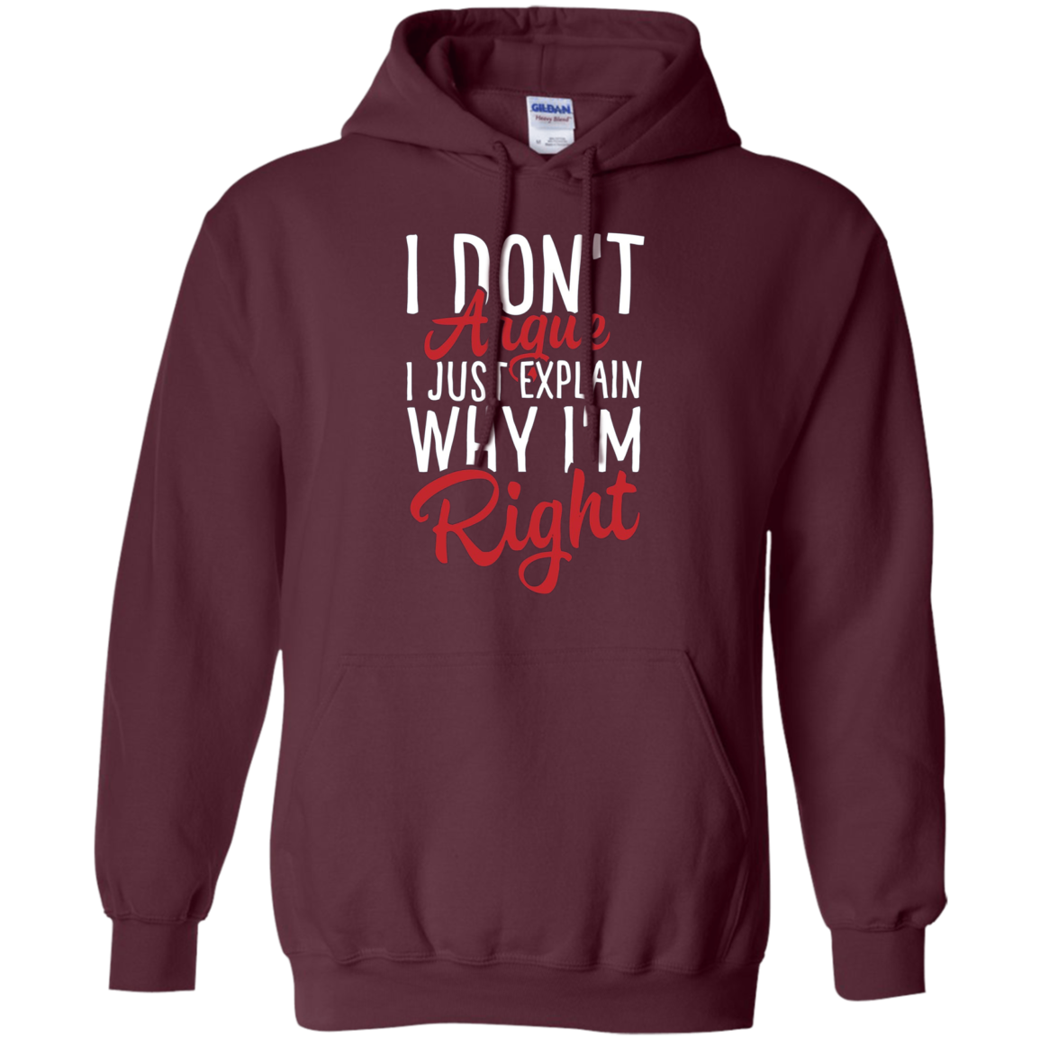 "I Don't Argue, I Just Explain Why I'm Right" Funny T Shirt