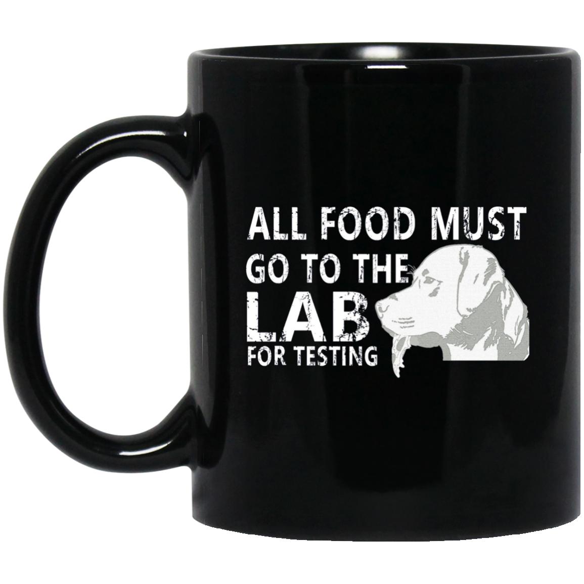 All Food Must Go To The Lab For Testing Dog Gift T-Shirt