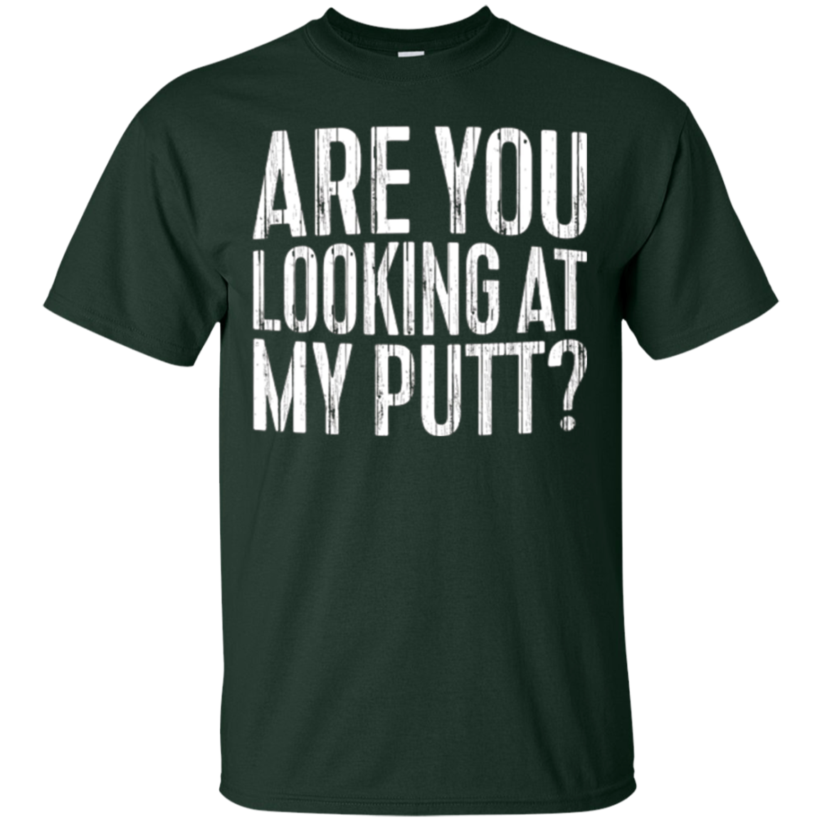 Are You Looking At My Putt T-Shirt Funny Golf Lover Gift
