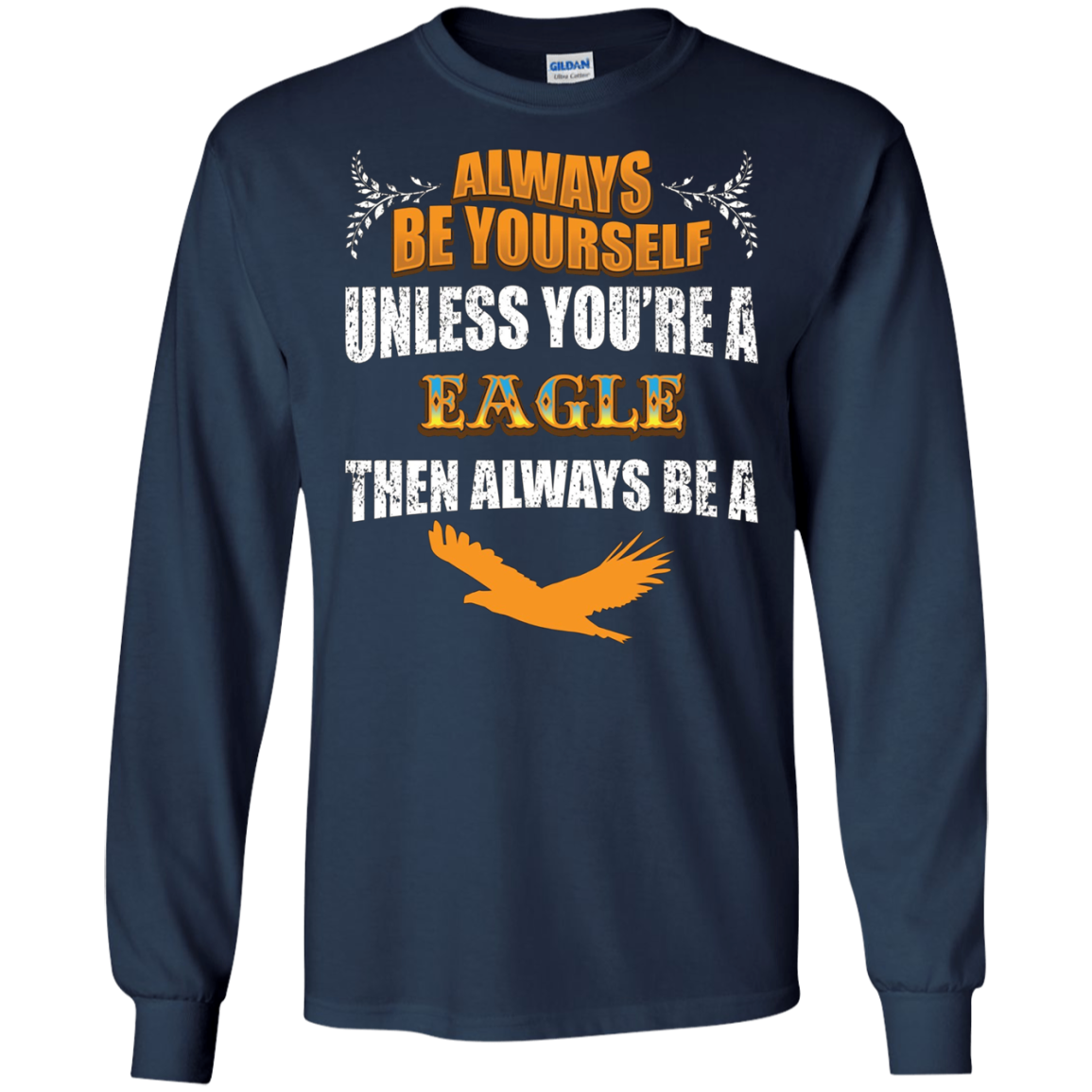 Always Be An American Eagle Novelty Chill Shirt