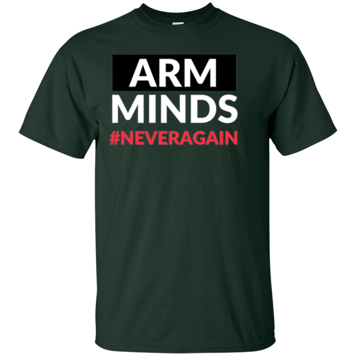 Arm Minds Never Again Gun Control T-Shirt