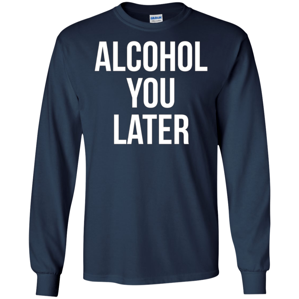 Alcohol You Later T-shirt