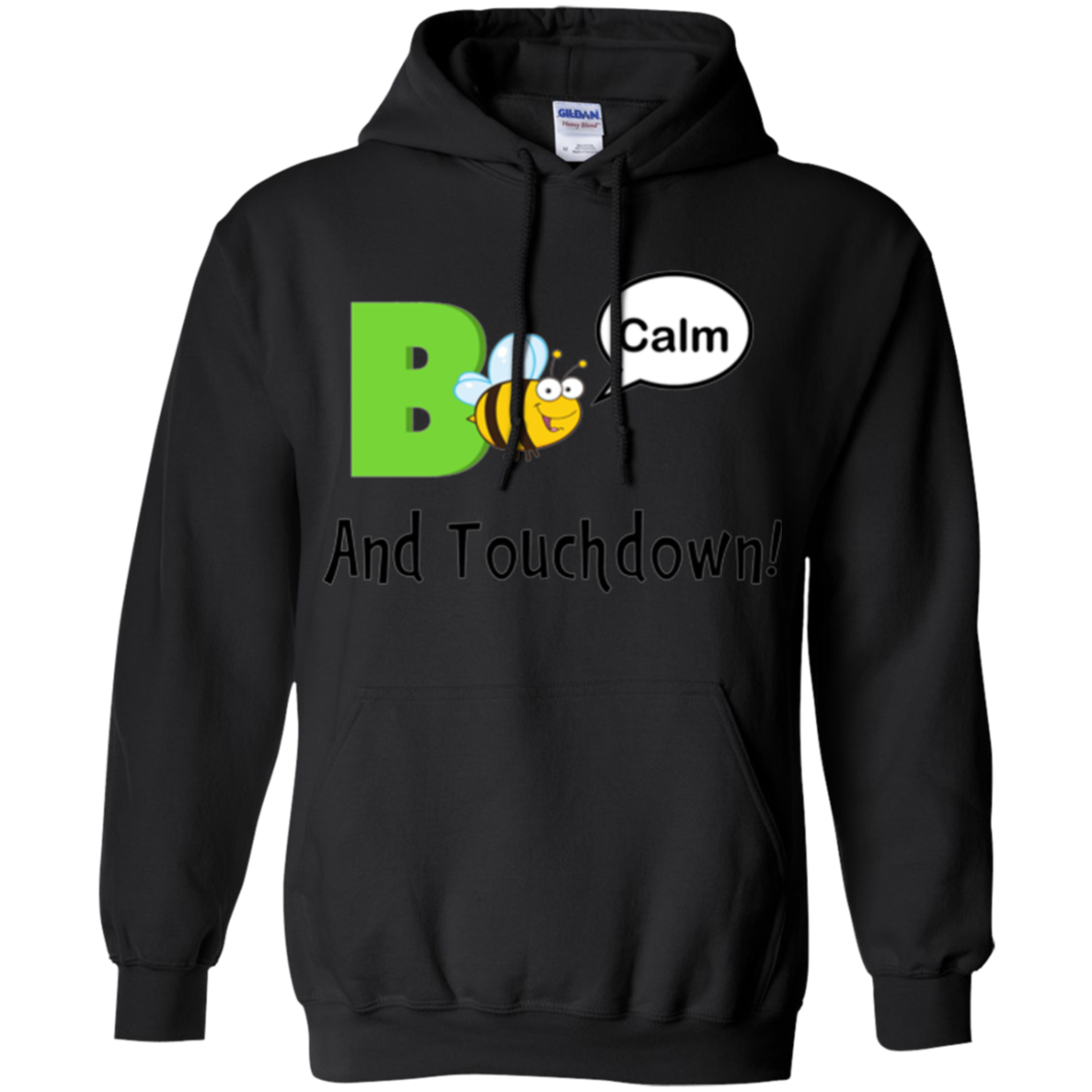 "Bee Calm and Touchdown!" T-Shirt