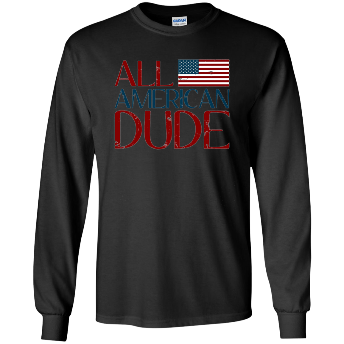 All American Dude 4th of July Patriotic America USA Shirt LS