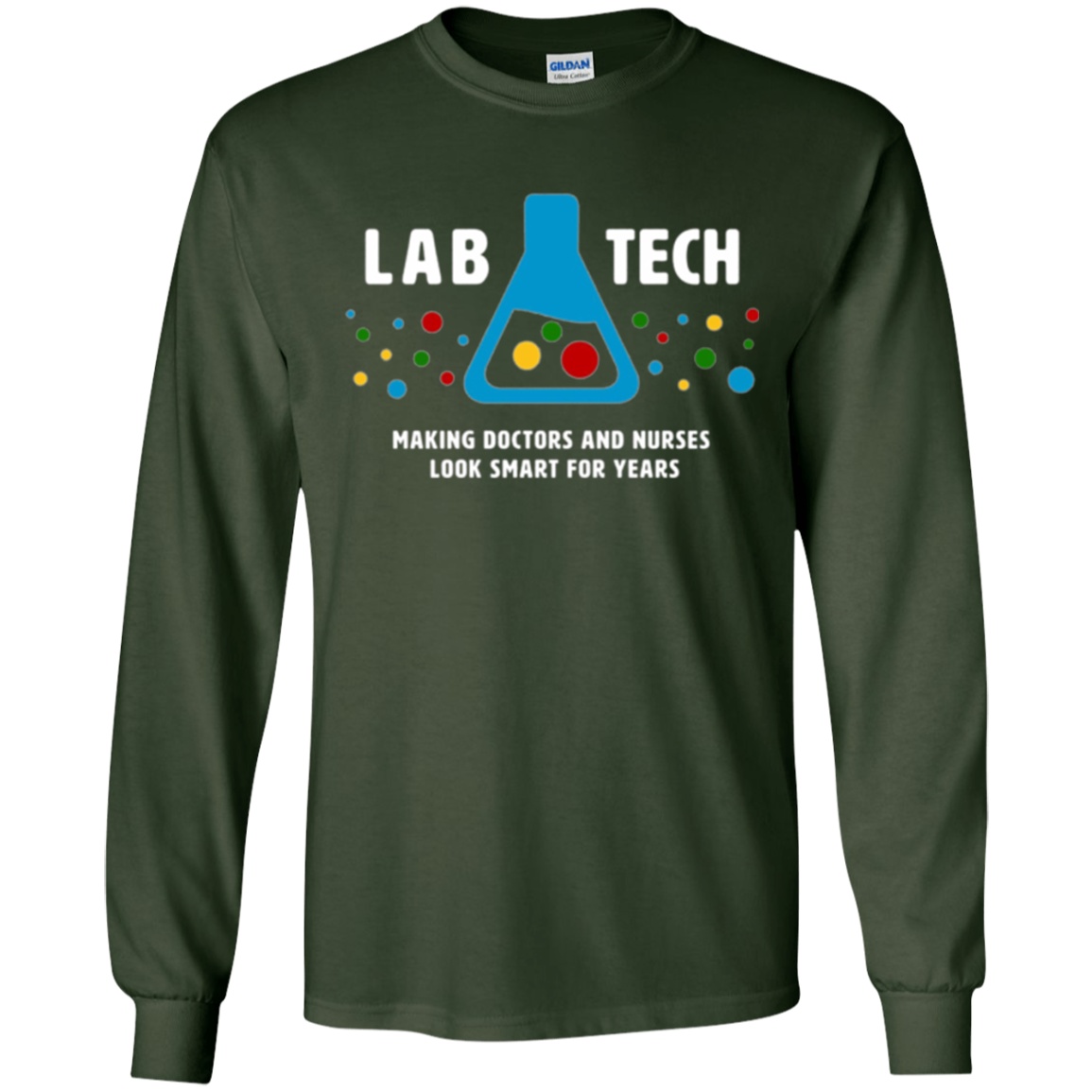 "Lab Tech: Making Doctors Look Smart" - funny medical tshirt