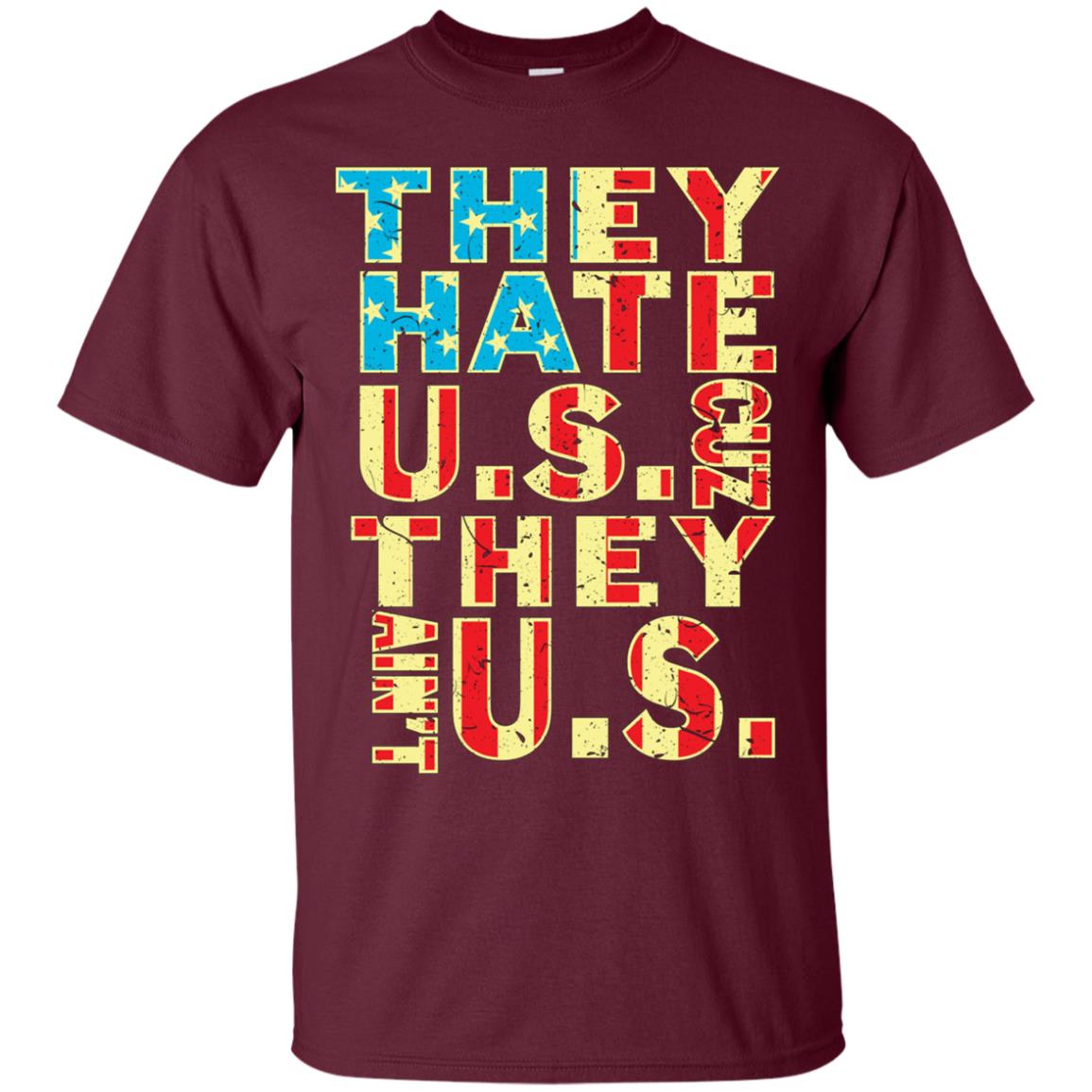 American Flag Shirt - They Hate Us Cuz They Ain't Us