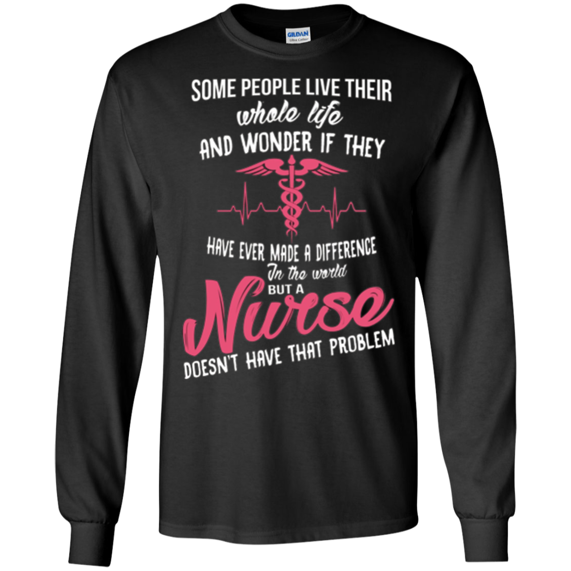 A nurse does not have that problem T-shirt