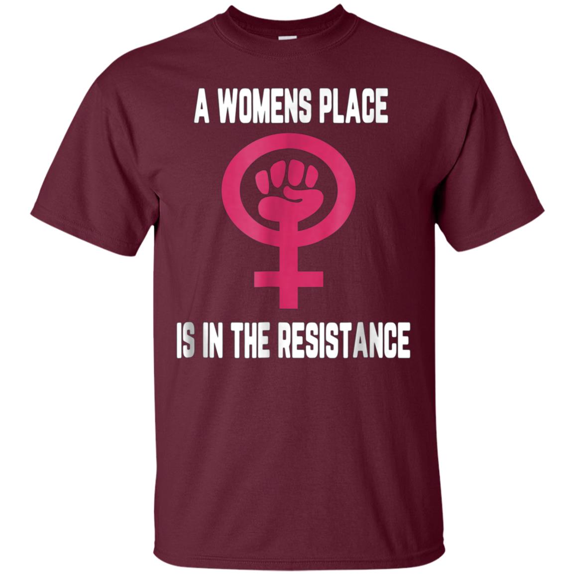 A womens place is in the resistance shirt
