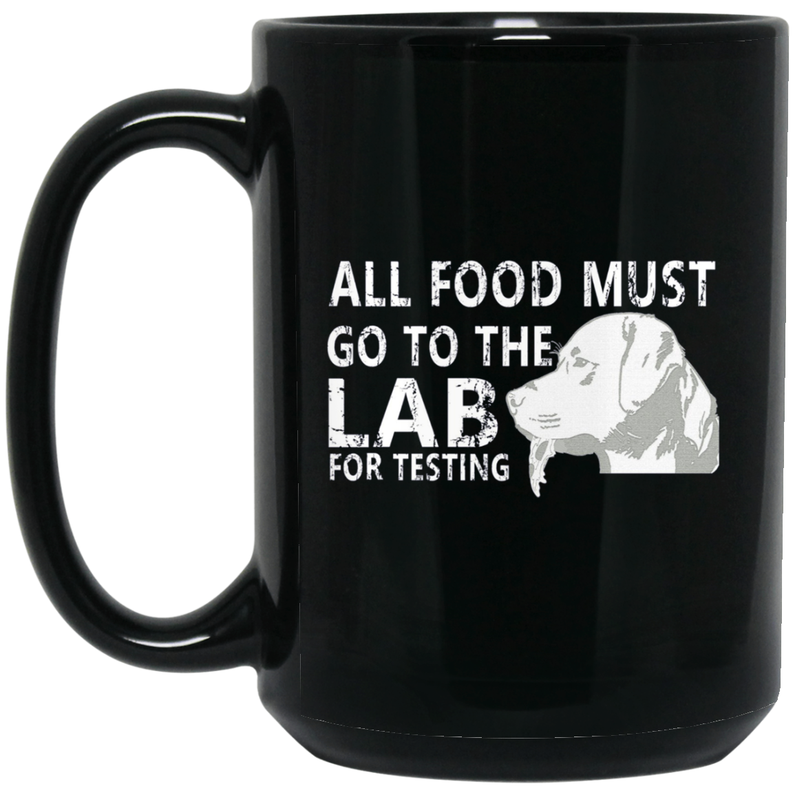 All Food Must Go To The Lab For Testing Dog Gift T-Shirt