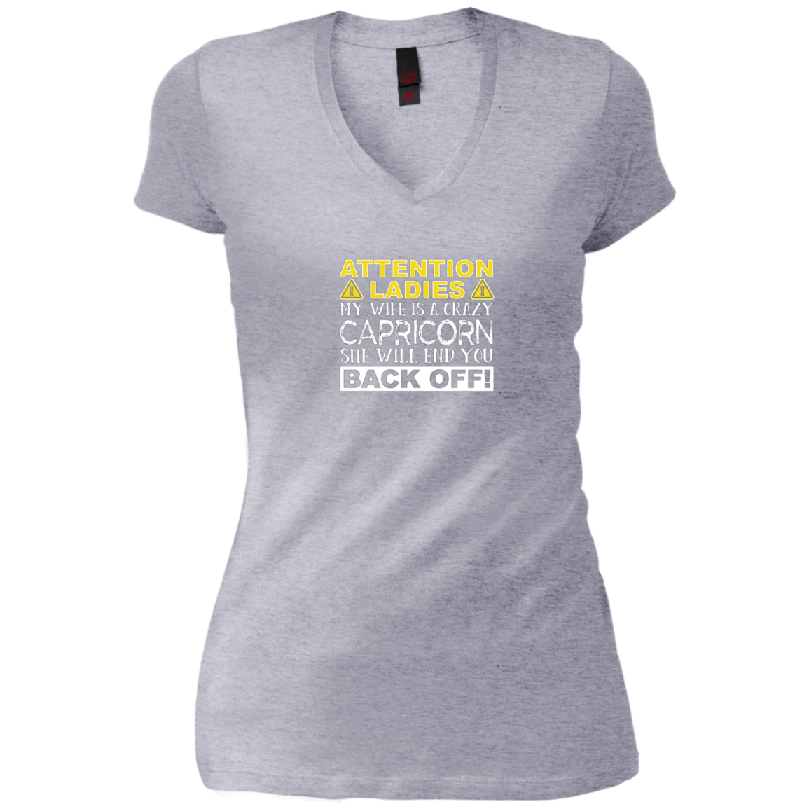 Attention Ladies My Wife Is A Crazy Capricorn Funny T-Shirt