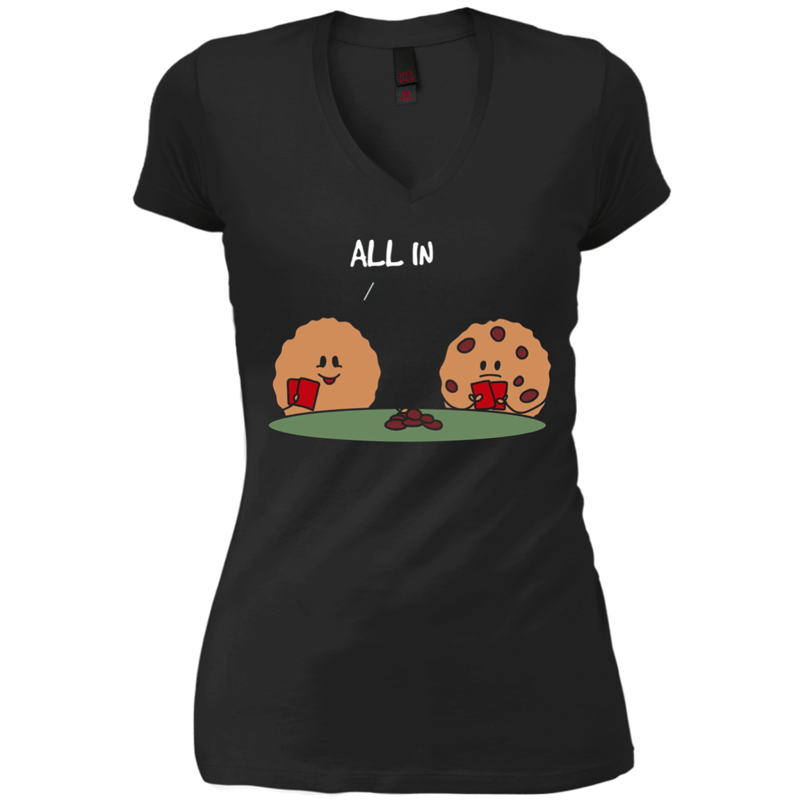 All in Cookie - Funny Chocolate Chip Poker T-Shirt