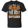 Image of All Men Created Equal But The Best Are Born In September