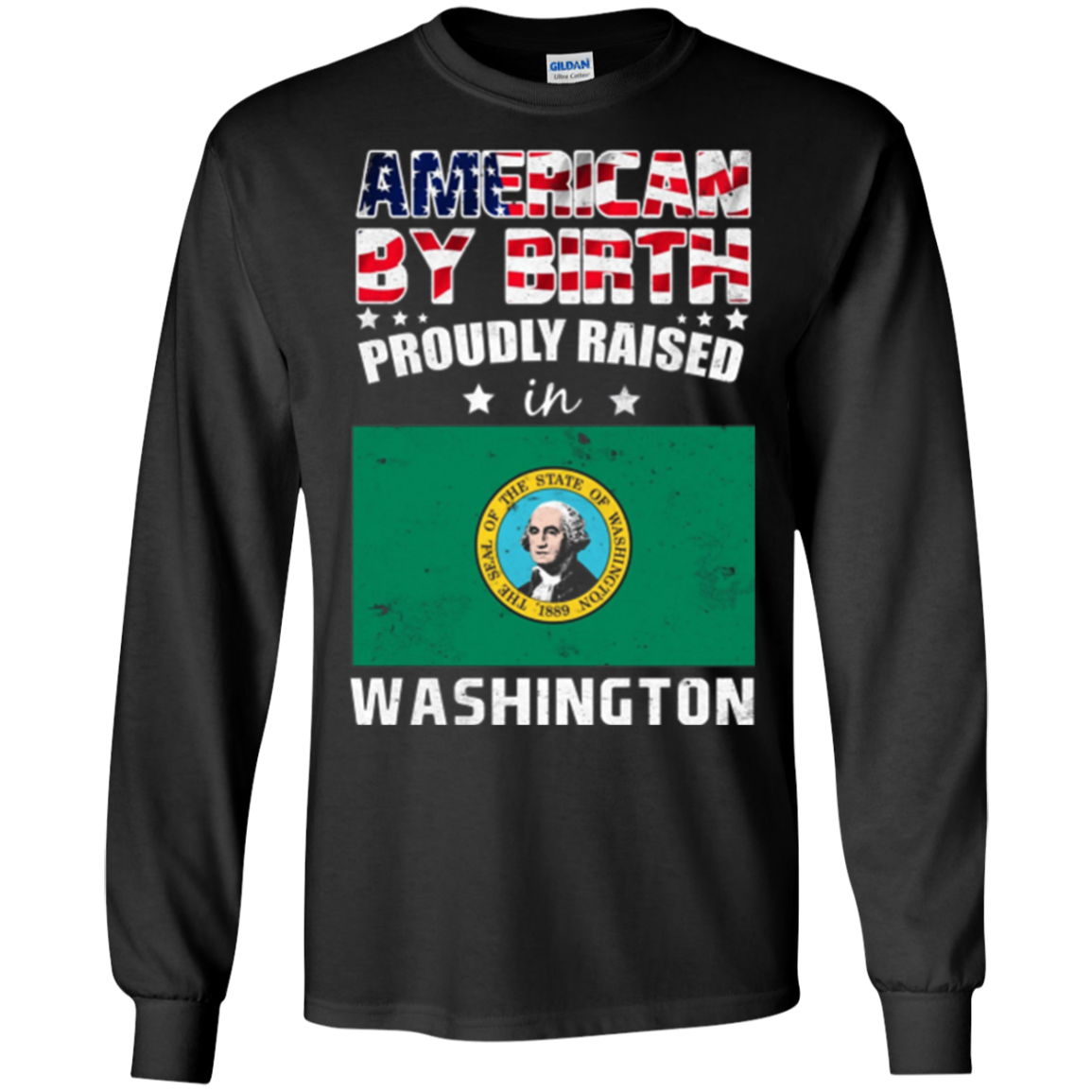 American By Birth Proudly Raised In Washington Flag Shirt