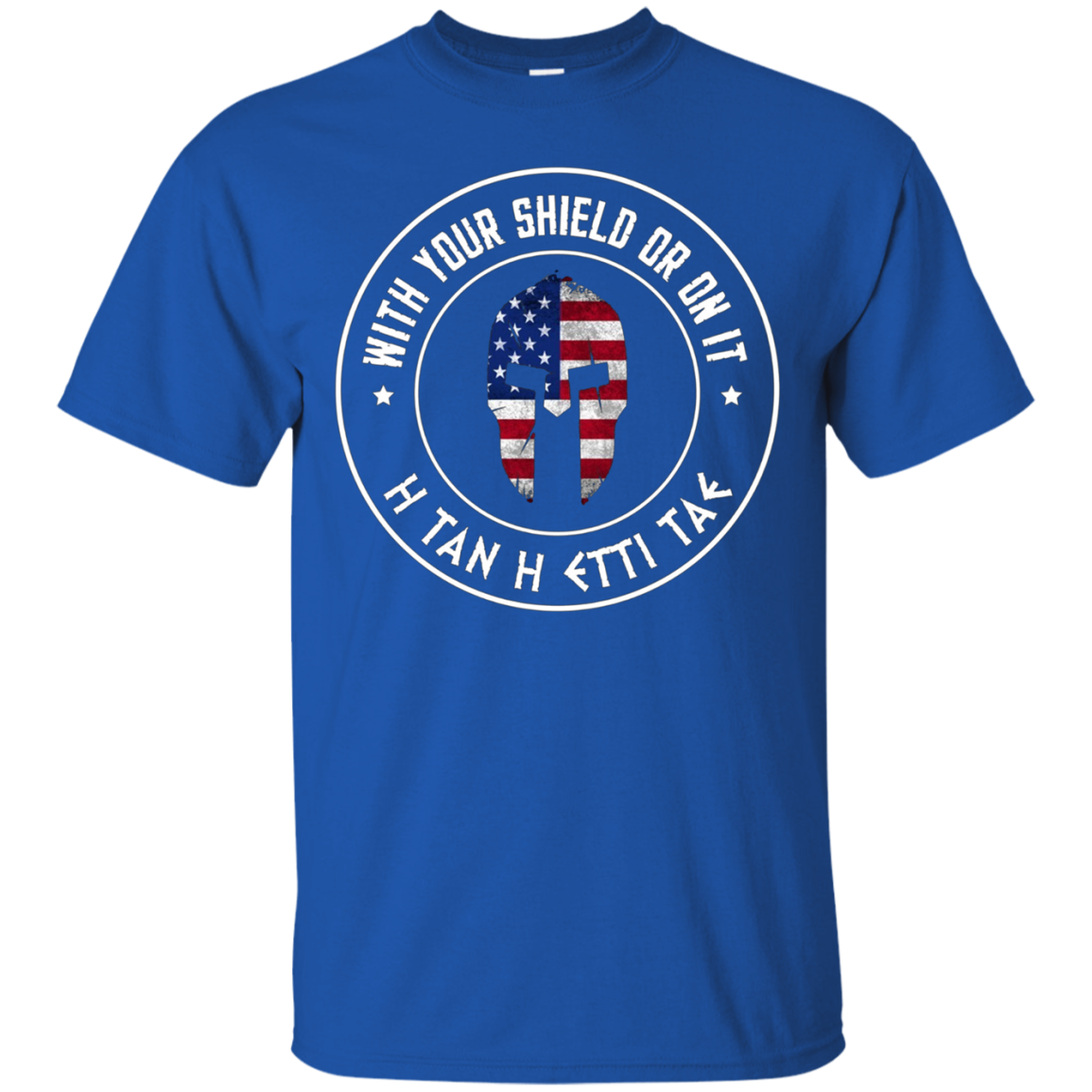 With Your Shield Or On It H Tan H Etti Tae Sparta T-Shirt