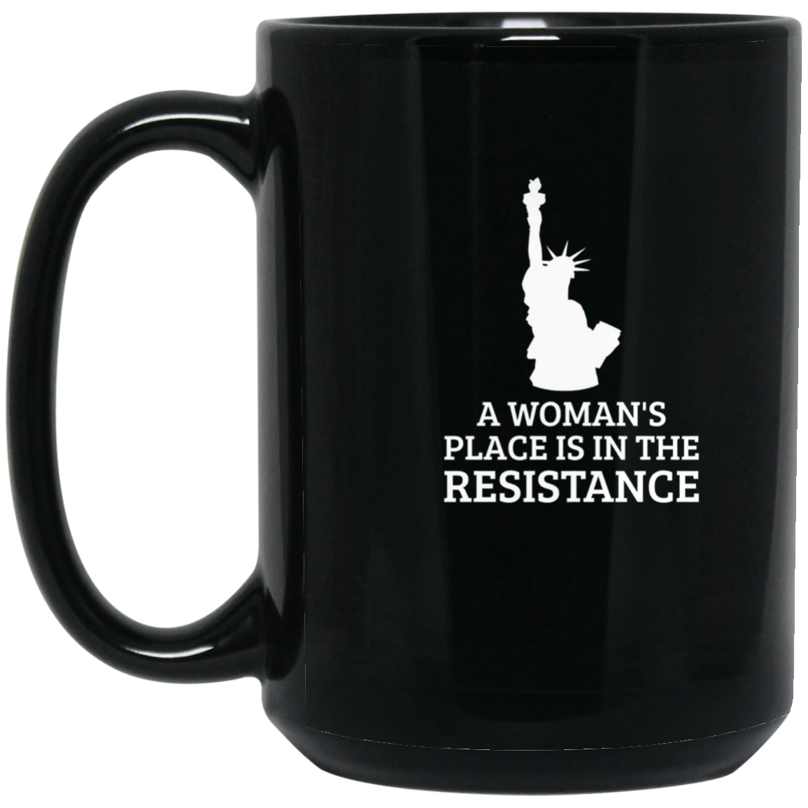 A Woman's Place is In The Resistance T-Shirt