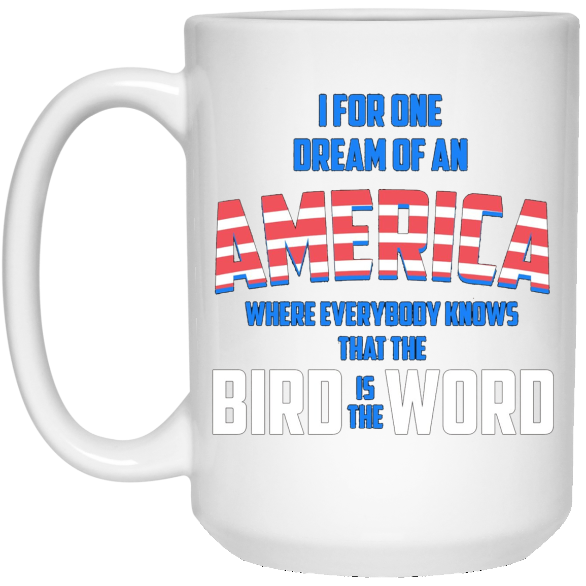 America where everybody knows the Bird is the Word T-shirt