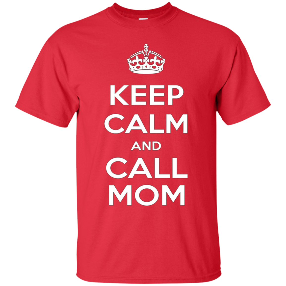 "Keep Calm & Call Mom" T-Shirt