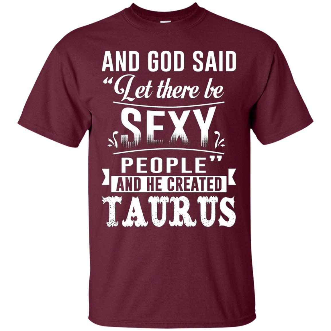 and god said taurus is sexy t-shirt