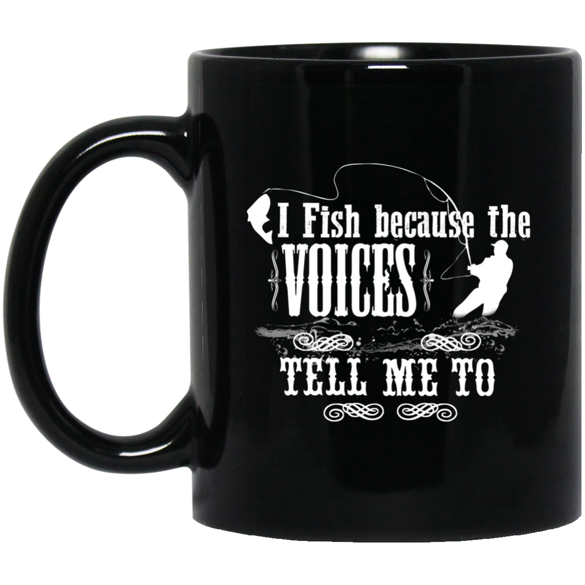 "I Fish Because of the Voices" Fishing T-shirt for Fisherman